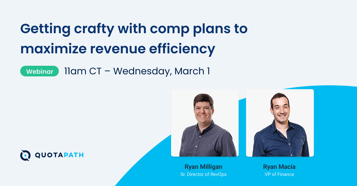 Getting crafty with comp plans to maximize revenue efficiencies